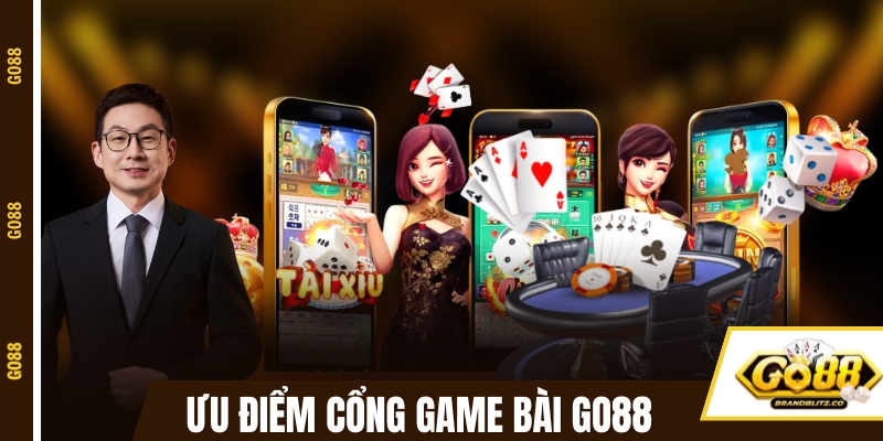 Ưu điểm của chơi đánh bài đổi thưởng tại GO88