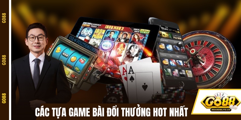 game bai doi thuong hot nhat Điểm qua các tựa game bài đổi thưởng hot nhất tại Go88