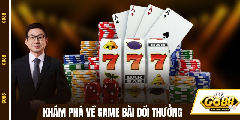 game bai doi thuong kham pha Khám phá tổng quan về top game bài đổi thưởng Go88