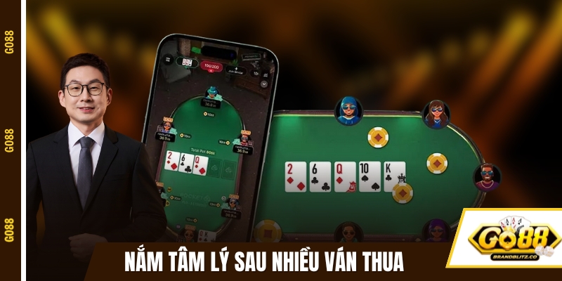 game bai doi thuong nam tam ly sau chuoi thua Nắm rõ tâm lý sau nhiều ván thua liên tiếp