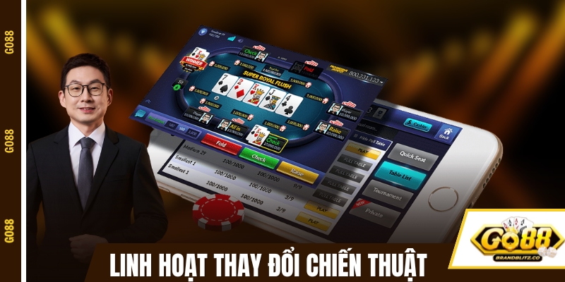 game bai doi thuong uy tin thay doi chien thuat Linh hoạt thay đổi chiến thuật chơi game bài