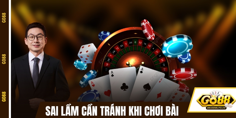 game danh bai doi thuong sai lam can tranh Sai lầm cần tránh khi chơi game đánh bài đổi thưởng
