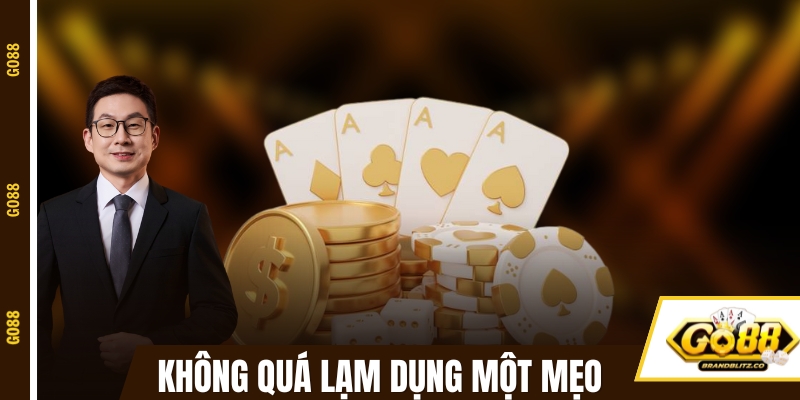 game danh bai khong lam dung Không quá lạm dụng một mẹo game đánh bài
