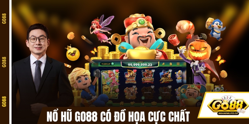 game no hu do hoa Các game nổ hũ GO88 đều có đồ họa cực chất