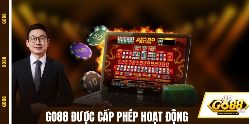 GO88 đã được cấp phép hoạt động uy tín