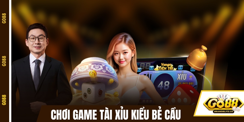 game tai xiu uy tin be cau Chơi game tài xỉu uy tín theo kiểu bẻ cầu