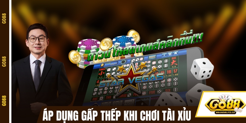 game tai xiu uy tin gap thep Áp dụng đánh gấp thếp khi chơi game tài xỉu