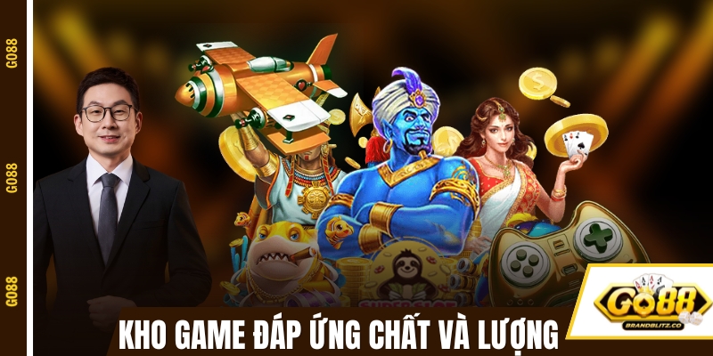 go88 kho game chat luong Kho game GO88 đáp ứng cả chất và lượng